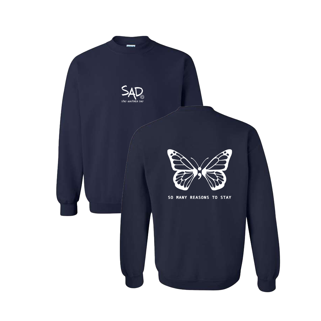 So Many Reasons To Stay Butterfly Screen Printed Navy Crewneck - Mental Health Awareness Clothing