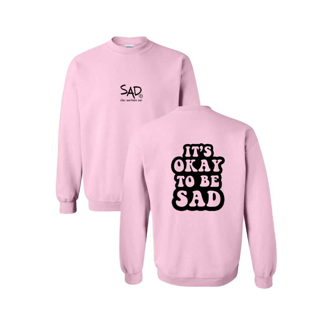 It's Okay To Be Sad Screen Printed Light Pink Crewneck - Mental Health Awareness Clothing