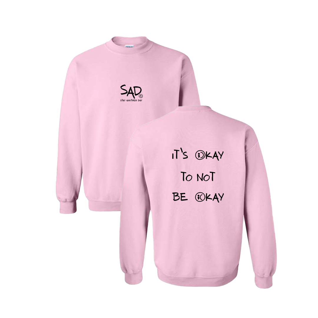 It's Okay To Not Be Okay Screen Printed Light Pink Crewneck - Mental Health Awareness Clothing