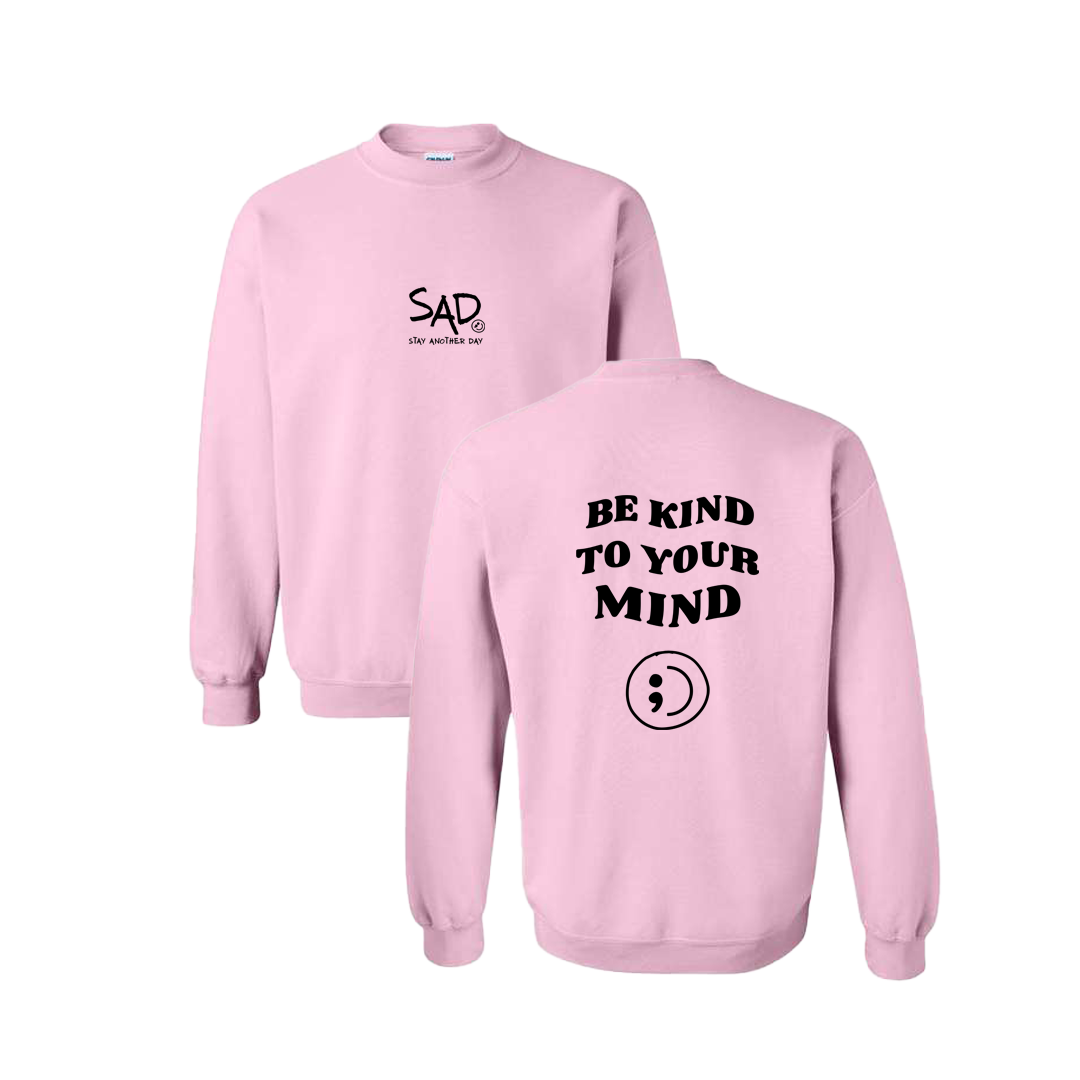 Be Kind To Your Mind Screen Printed Light Pink Crewneck - Mental Health Awareness Clothing