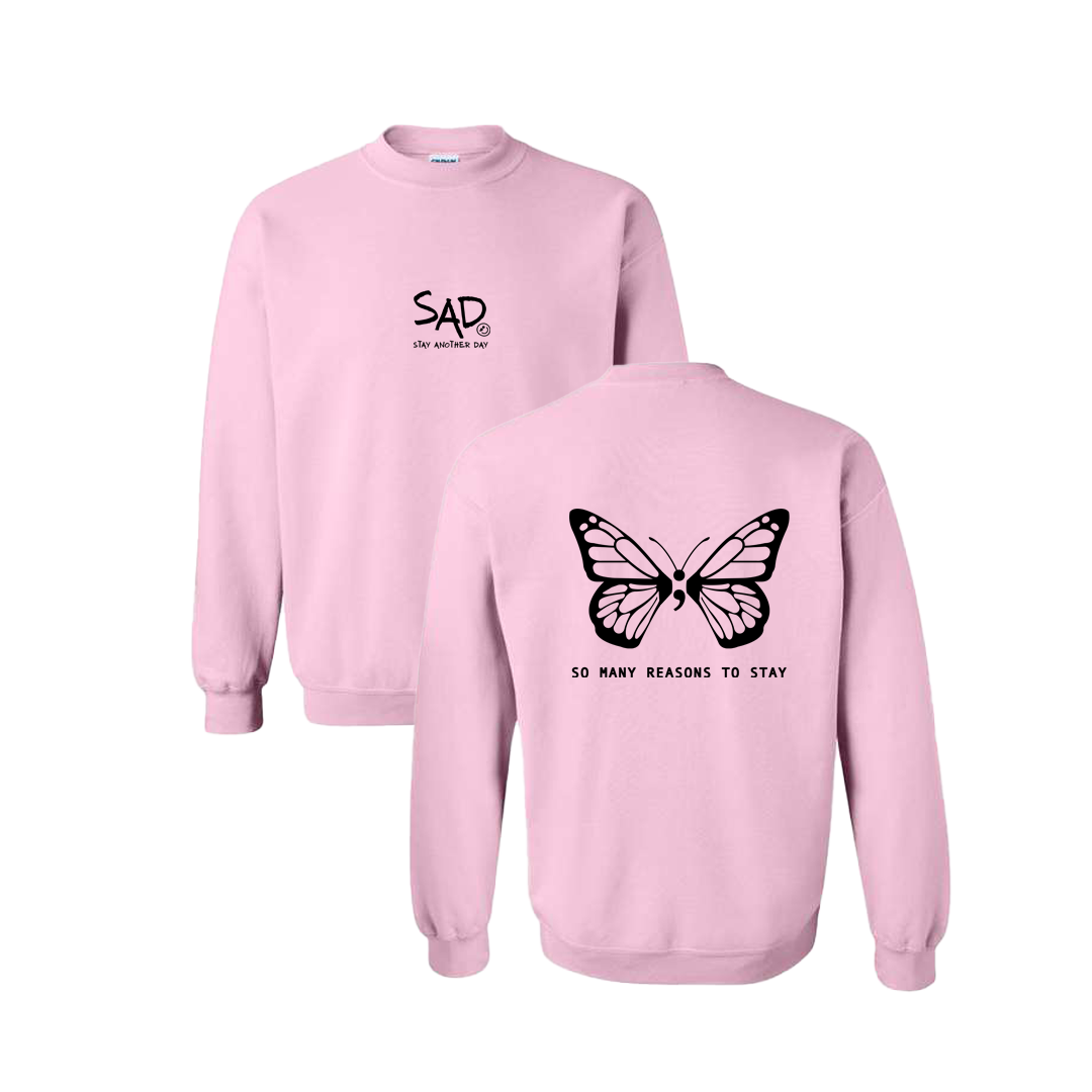 So Many Reasons To Stay Butterfly Screen Printed Light Pink Crewneck - Mental Health Awareness Clothing