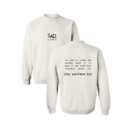 Stay Another Day Message Screen Printed White Crewneck - Mental Health Awareness Clothing