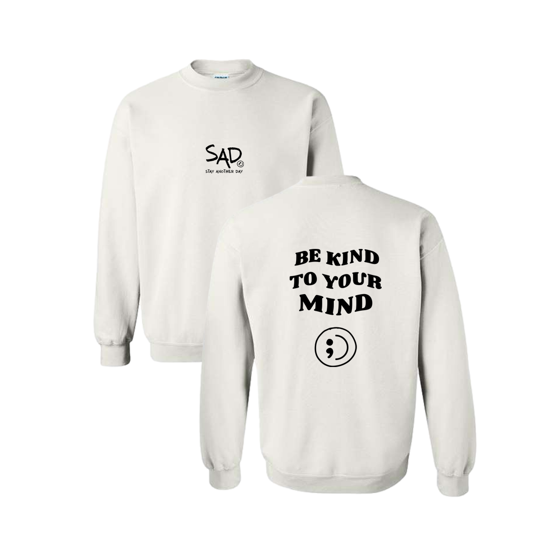 Be Kind To Your Mind Screen Printed White Crewneck - Mental Health Awareness Clothing