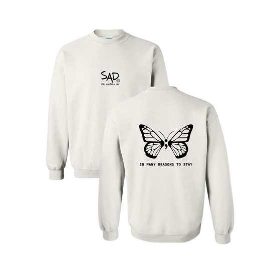 So Many Reasons To Stay Butterfly Screen Printed White Crewneck - Mental Health Awareness Clothing