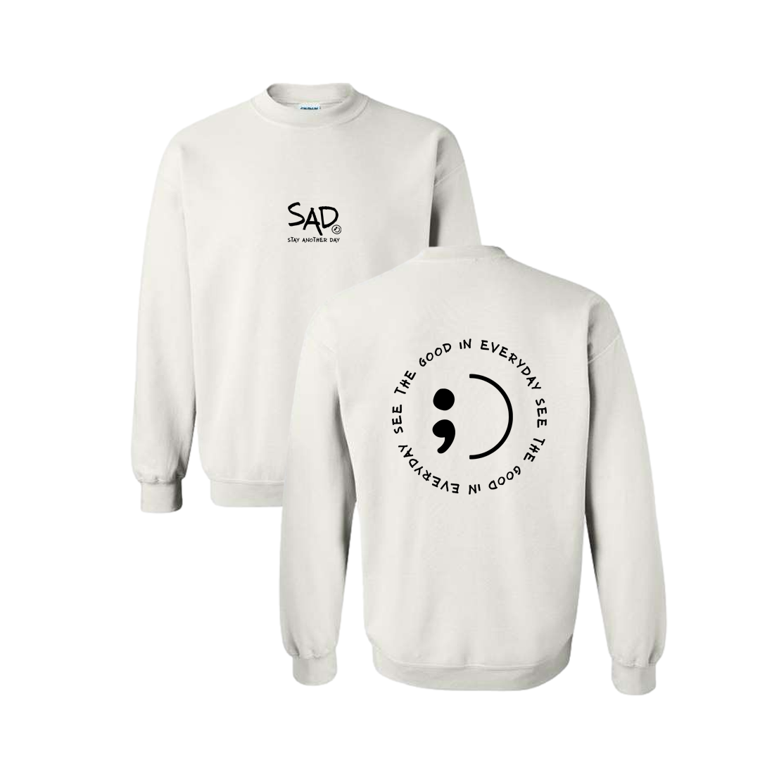 See The Good In Everyday Screen Printed White Crewneck - Mental Health Awareness Clothing