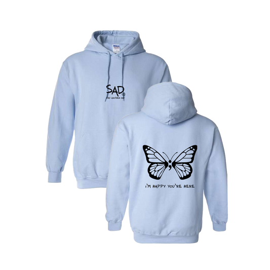 I'm Happy You're Here Butterfly Screen Printed Light Blue Hoodie - Mental Health Awareness Clothing