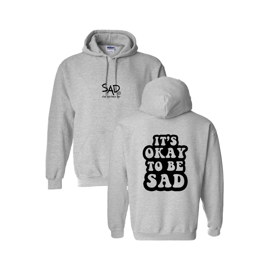 It's Okay To Be Sad Screen Printed Grey Hoodie - Mental Health Awareness Clothing