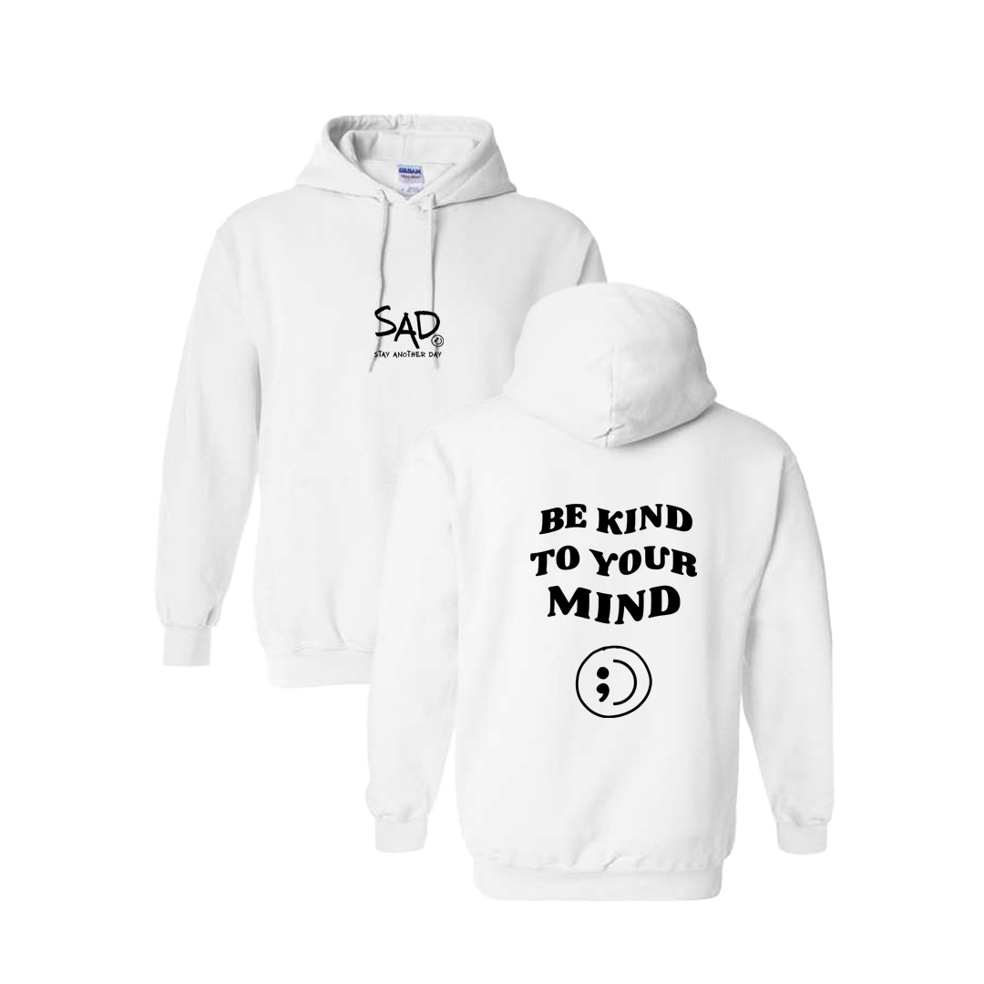 Be Kind To Your Mind Screen Printed White Hoodie - Mental Health Awareness Clothing