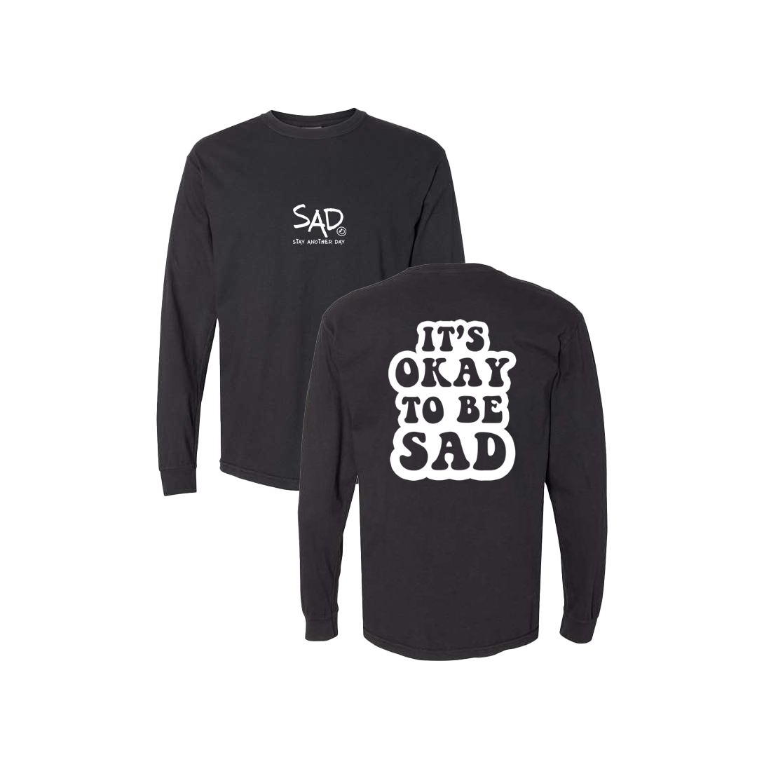 It's Okay To Be Sad Screen Printed Black Long Sleeve -   Mental Health Awareness Clothing