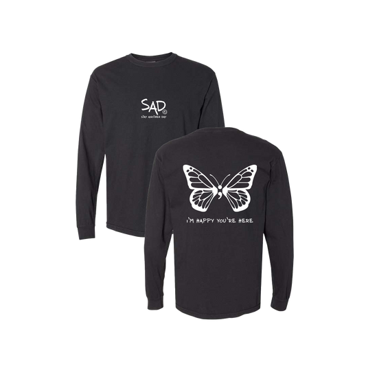 I'm Happy You're Here Butterfly Screen Printed Black Long Sleeve -   Mental Health Awareness Clothing