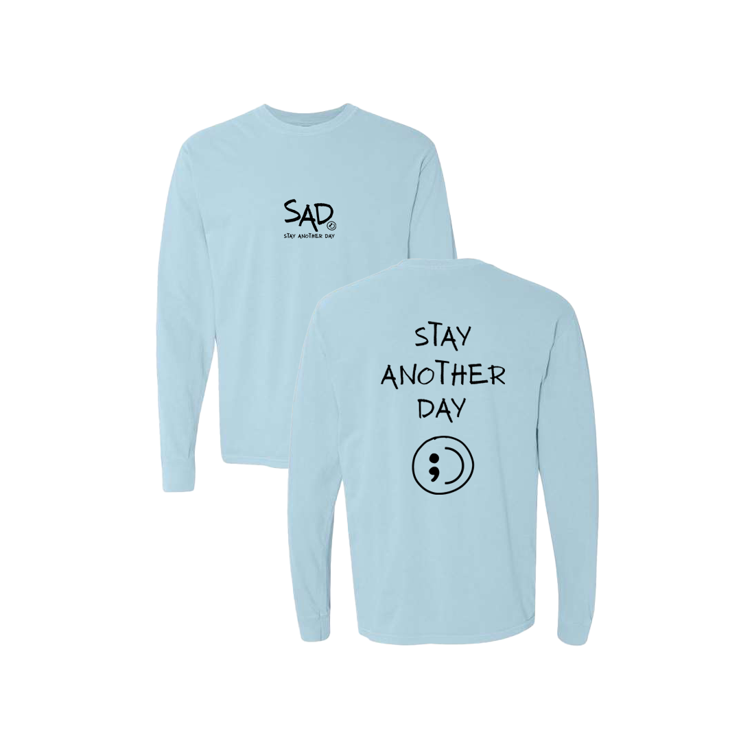 Stay Another Day Screen Printed Blue Long Sleeve -   Mental Health Awareness Clothing