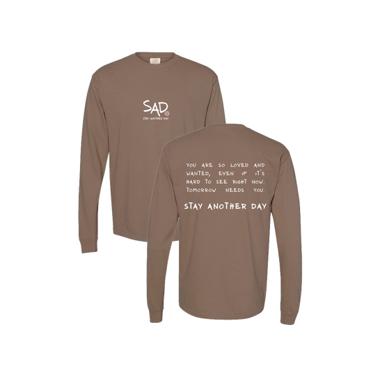 Stay Another Day Message Screen Printed Brown Long Sleeve -   Mental Health Awareness Clothing