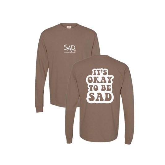 It's Okay To Be Sad Screen Printed Brown Long Sleeve -   Mental Health Awareness Clothing