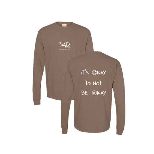 It's Okay To Not Be Okay Screen Printed Brown Long Sleeve -   Mental Health Awareness Clothing