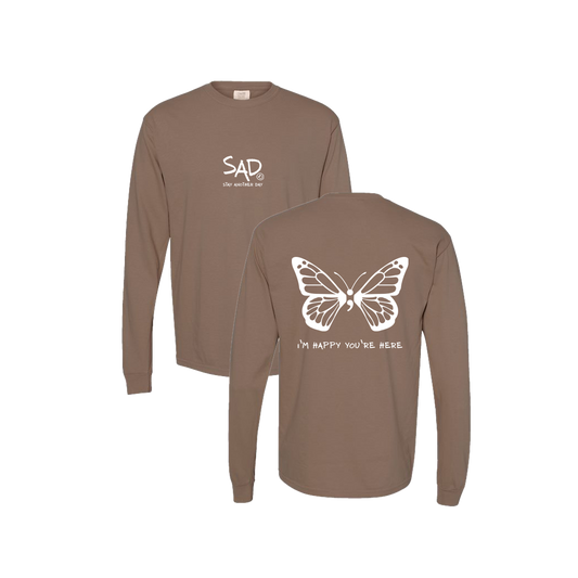 I'm Happy You're Here Butterfly Screen Printed Brown Long Sleeve -   Mental Health Awareness Clothing