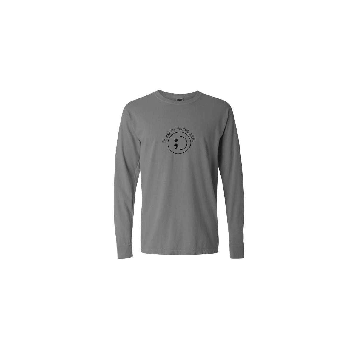 I'm Happy You're Here Embroidered Grey Long Sleeve Tshirt - Mental Health Awareness Clothing