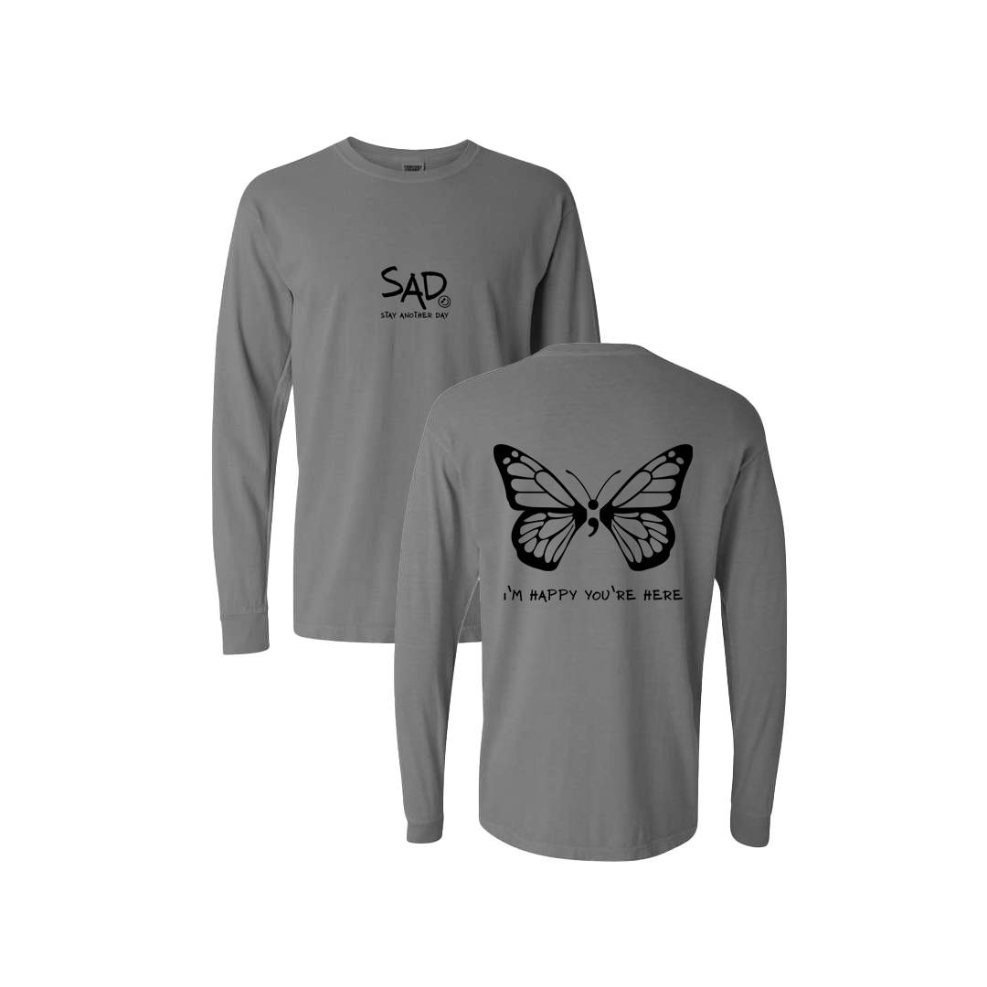I'm Happy You're Here Butterfly Screen Printed Grey Long Sleeve -   Mental Health Awareness Clothing