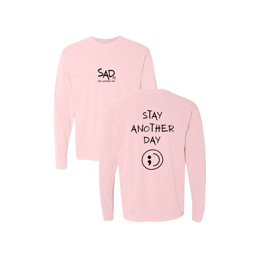 Stay Another Day Screen Printed Pink Long Sleeve -   Mental Health Awareness Clothing