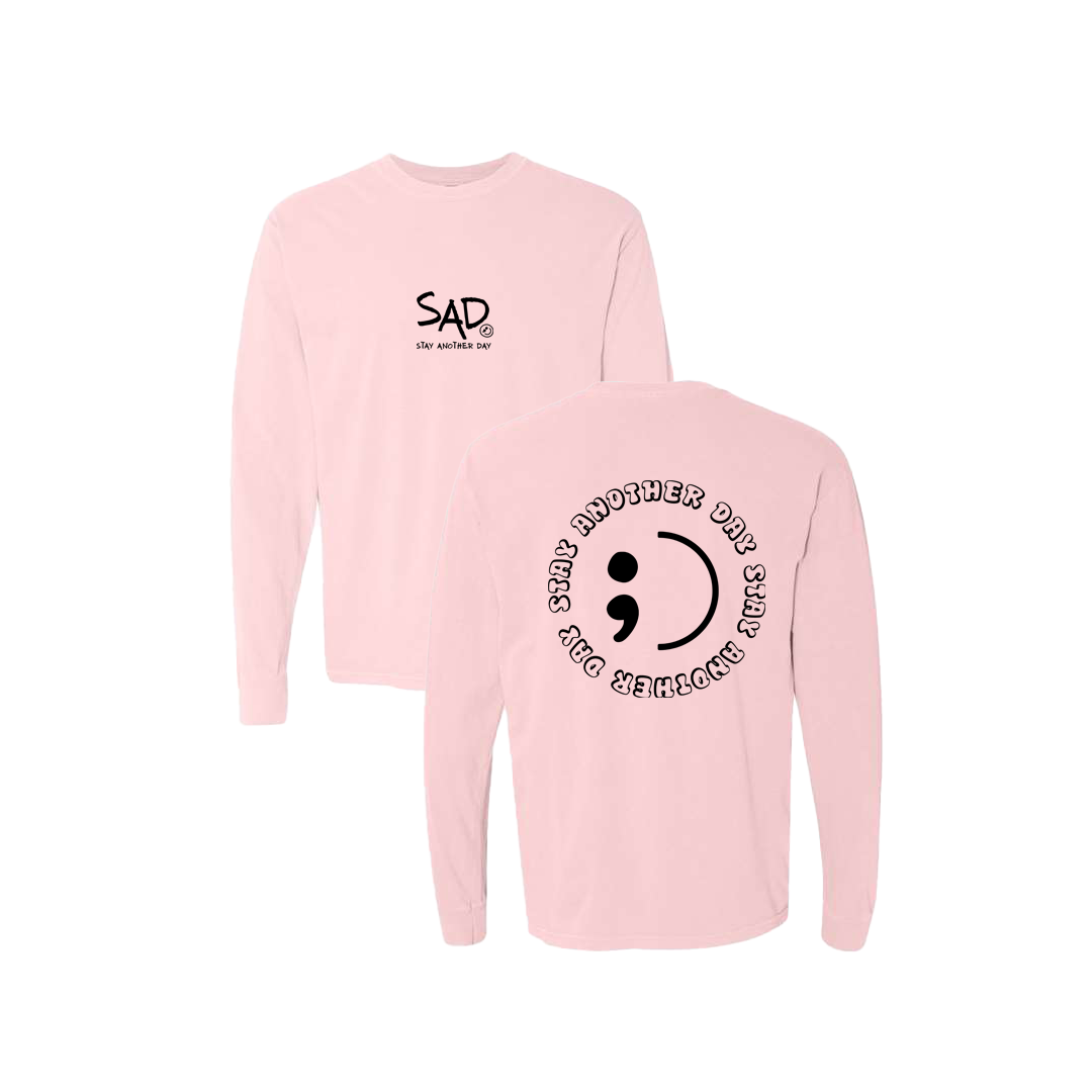 Stay Another Day Circle Screen Printed Pink Long Sleeve -   Mental Health Awareness Clothing