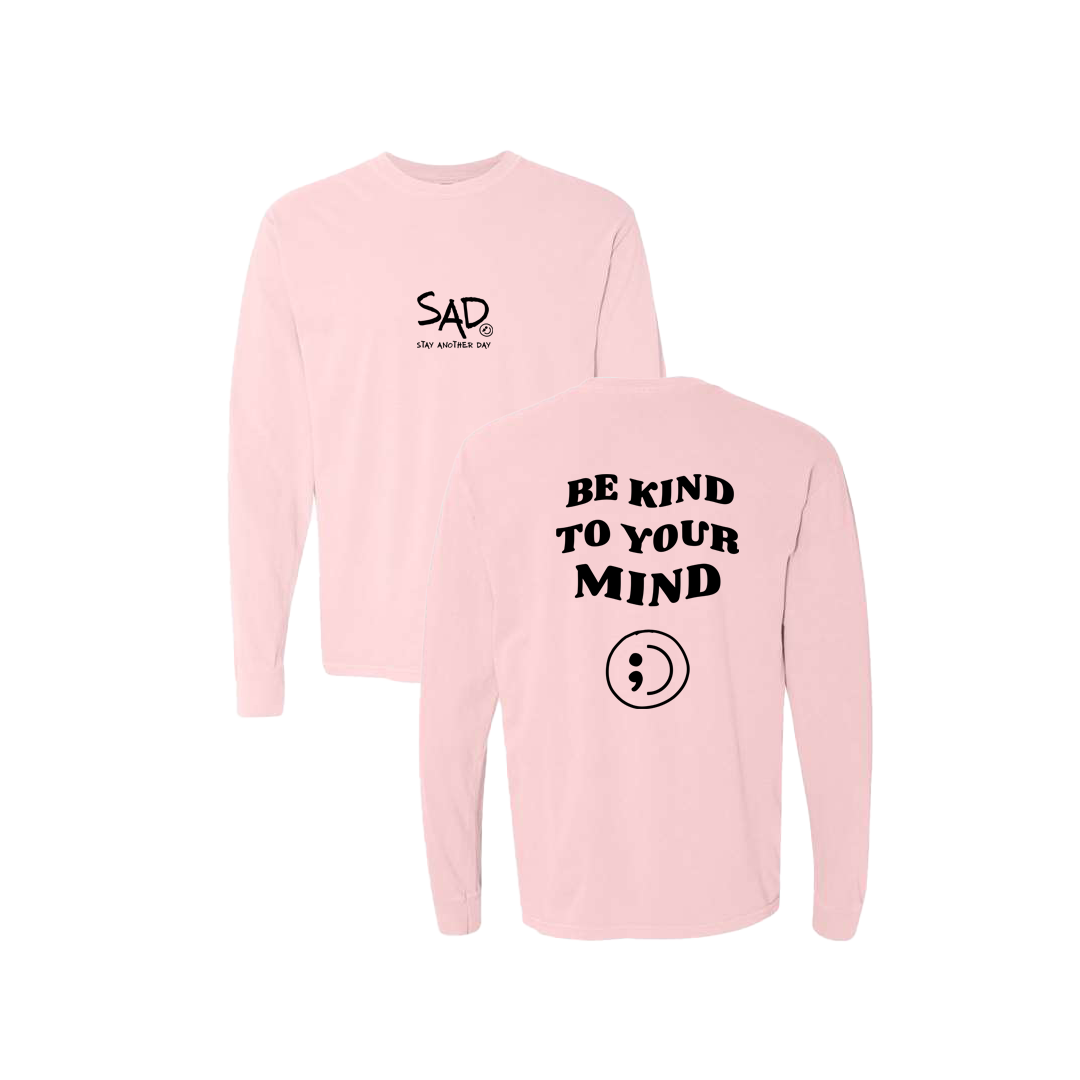 Be Kind To Your Mind Screen Printed Pink Long Sleeve -   Mental Health Awareness Clothing
