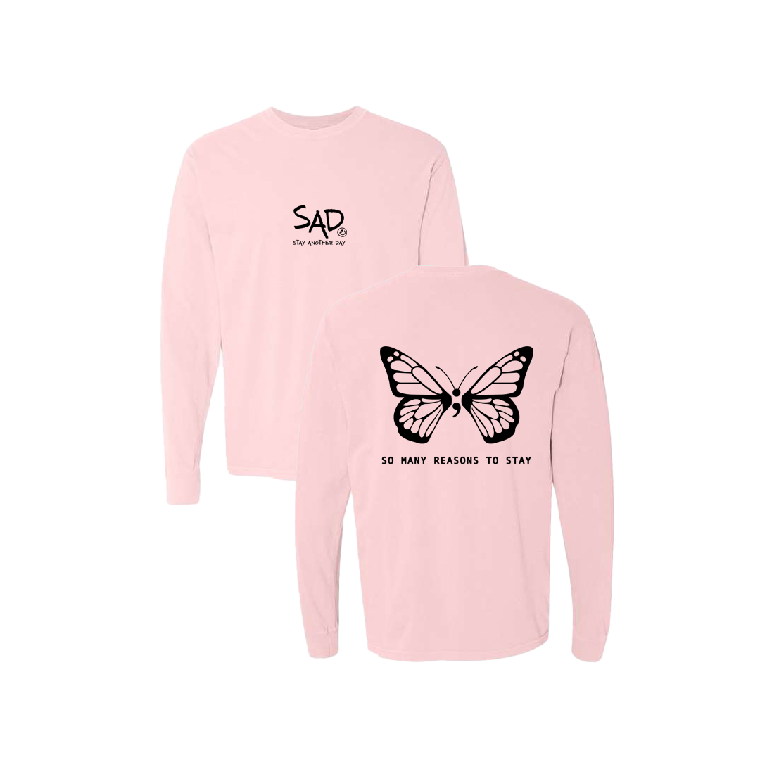 So Many Reasons To Stay Butterfly Screen Printed Pink Long Sleeve -   Mental Health Awareness Clothing