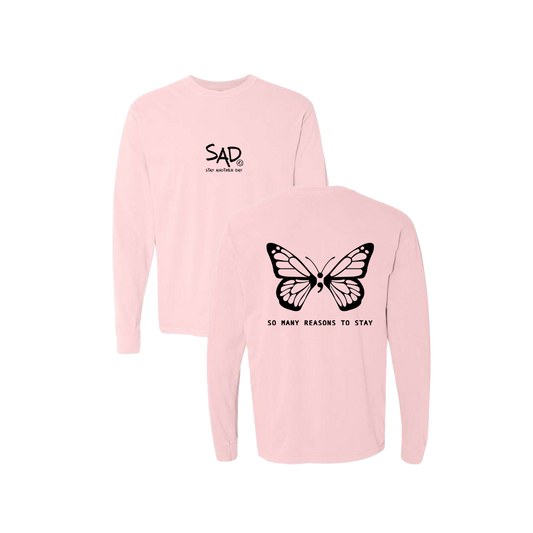 So Many Reasons To Stay Butterfly Screen Printed Pink Long Sleeve -   Mental Health Awareness Clothing