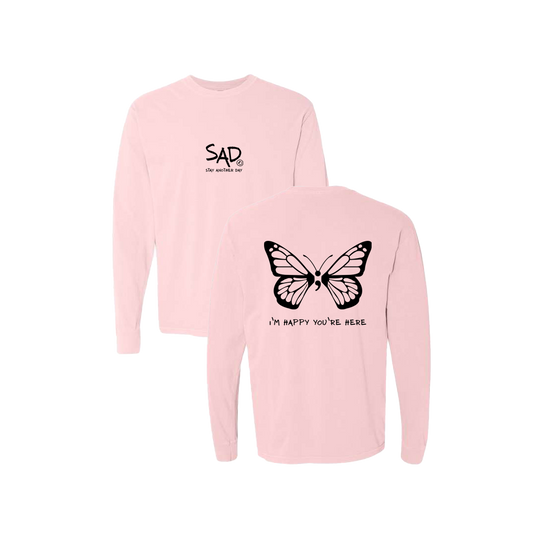 I'm Happy You're Here Butterfly Screen Printed Pink Long Sleeve -   Mental Health Awareness Clothing