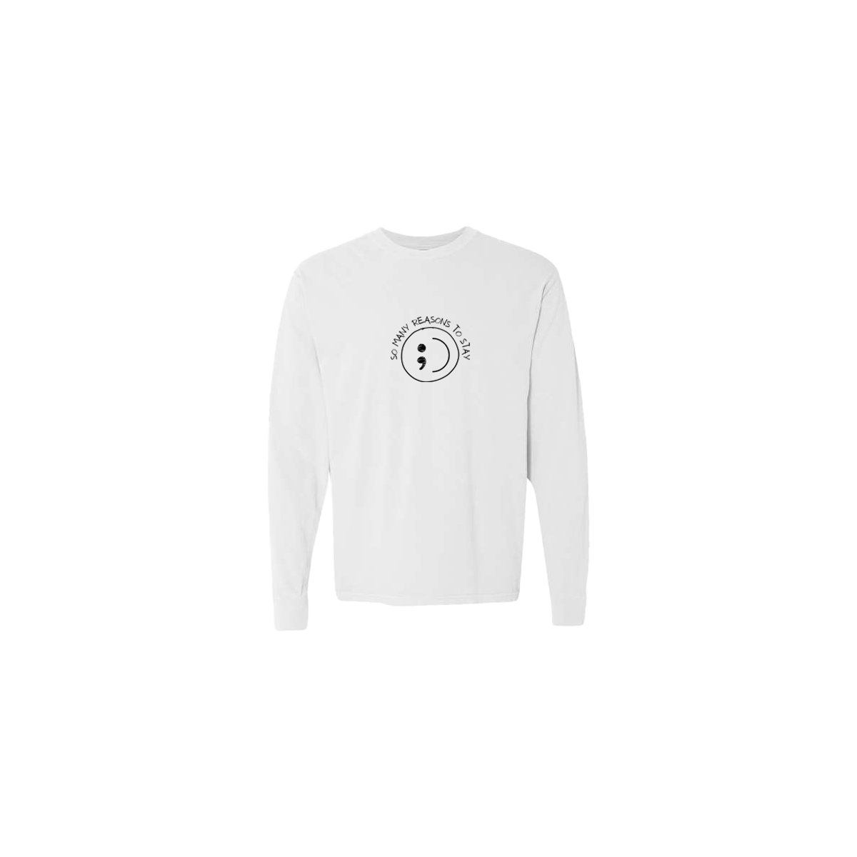 So Many Reasons to Stay Embroidered White Long Sleeve Tshirt - Mental Health Awareness Clothing