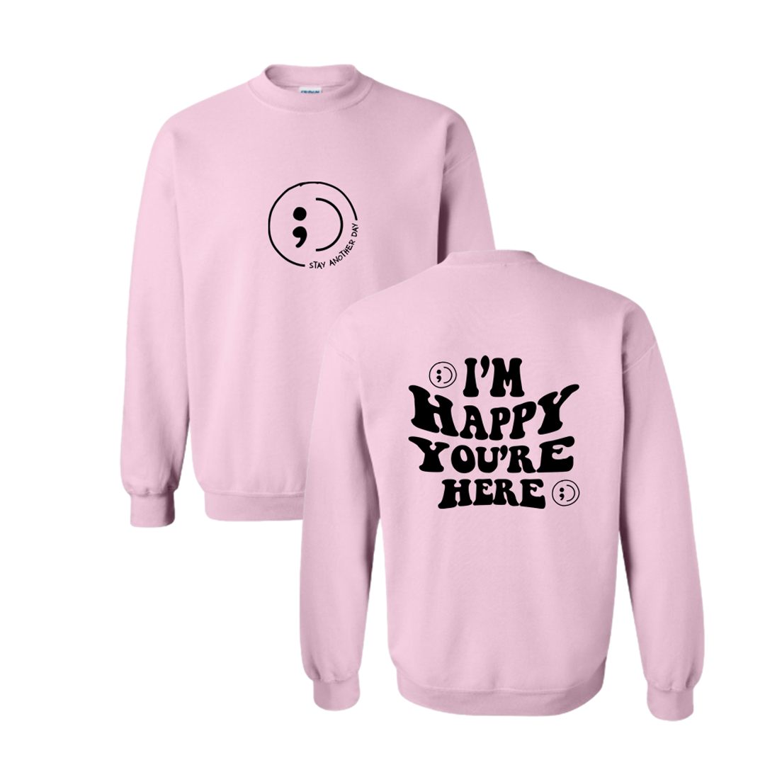 I'm Happy You're Here Bubble Print Design on Light Pink Crewneck - Oct ...