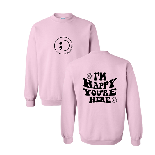 I'm Happy You're Here Bubble Print Design on Light Pink Crewneck - October 2022 Monthly Exclusive