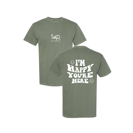 I'm Happy You're Here Screen Printed Army Green T-shirt - Mental Health Awareness Clothing