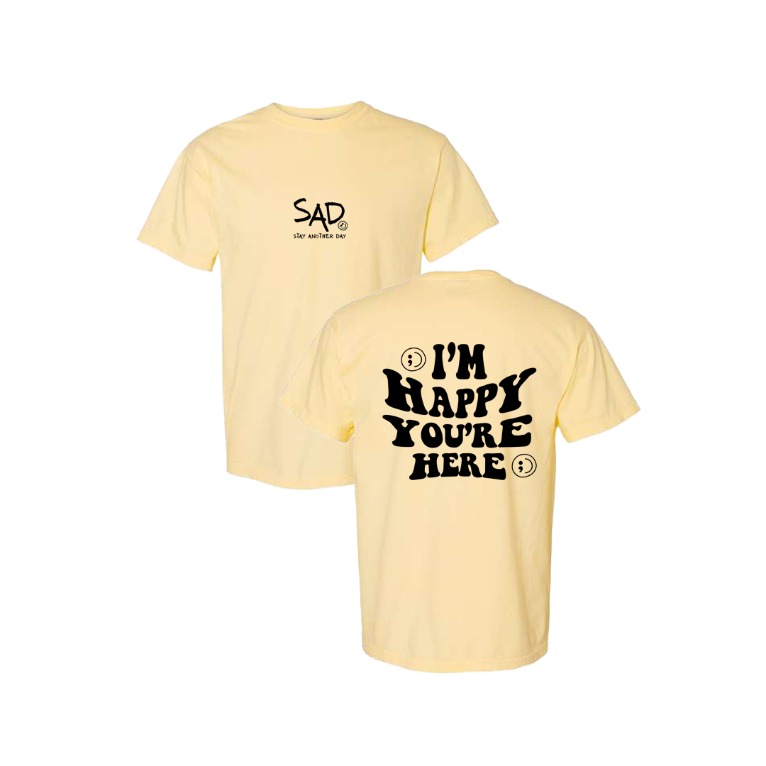 I'm Happy You're Here Screen Printed Yellow T-shirt - Mental Health Awareness Clothing